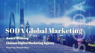 Award Winning Chinese Digital Marketing Agency-SODA Global Marketing for China market business