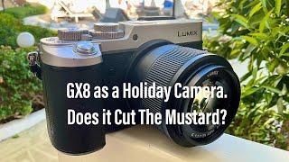 Lumix GX8 as a Holiday Camera. Does it “Cut the Mustard”