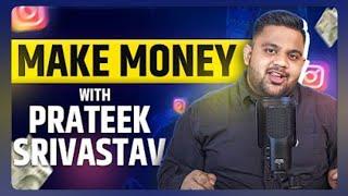 Secrets to make money through Instagram | Instagram Money Making Masterclass By Prateek Shrivastav