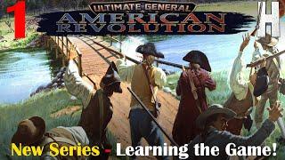 Ultimate General: American Revolution | New Series | Learning the Game | Part 1