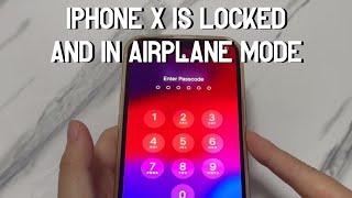 iPhone X Is Locked And in Airplane Mode. How to Unlock It Without Passcode?