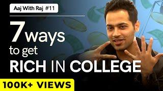 7 ways to BECOME RICH now | Raj Shamani | How to start earning in college | Side Hustle Ideas