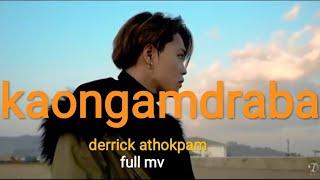 Kaongamdraba - Derrick athokpam ( directed Thompson sharma ) full mv song