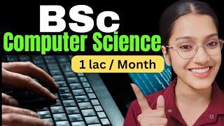 BSc Computer Science all details | Salary after BSc computer Science | Computer Science courses