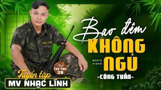 MV BAO ĐÊM KHÔNG NGỦ - Liên Khúc Nhạc Lính 1975 | CÔNG TUẤN NHẠC VÀNG BẤT HỦ VƯỢT THỜI GIAN