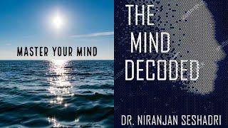 The Mind Decoded I Dr. Niranjan Seshadri