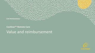 Reimbursement and the value of Cochlear™ Remote Care