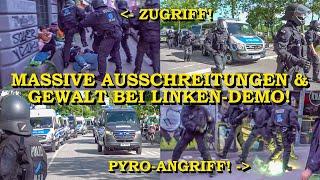 [MASSIVE AUSSCHREITUNGEN BEI LINKEN-DEMO] - POLIZEI MIT ZUGRIFF | PYROTECHNIK | VERMUMMUNG - | DOKU