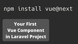 Vue.js 3 in Laravel: Your First Component