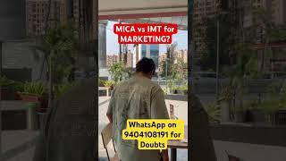 IMT vs MICA #viralvideos #shorts #shortvideo #youtube #youtubeshorts #mba #snap #cat #motivation
