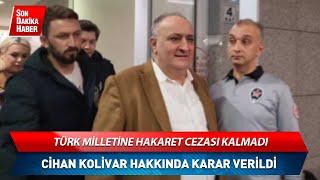 Türk Milletine Hakaret Cezasız Kalmadı! #CihanKolivar Hakkında Karar Verildi #SONDAKİKA