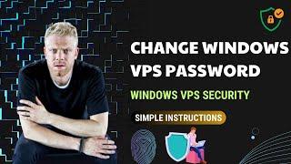 Change Windows VPS Password, Windows VPS Security