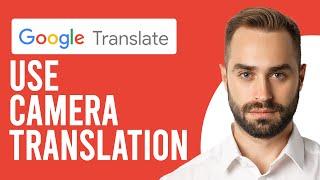 How to Use Google Translate's Camera Translation (Translate Words with Camera on Google Translator)