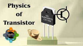 The Physics of Transistor