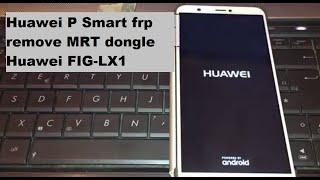 Huawei P Smart FRP pattern pin remove fig-lx1 frp test point MRT dongle