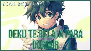 ASMR Roleplay Deku que ayuda a dormir/ My Hero Academia Español