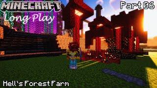 Longplay, Building Hell's (Nether) Forest Farm Minecraft  #Part 06 Season Two.