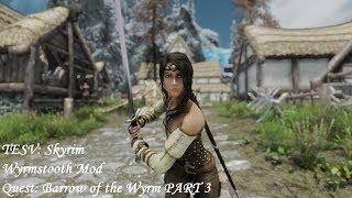 TESV: Skyrim - Wyrmstooth Mod - Quest: Barrow of the Wyrm -  PART 3