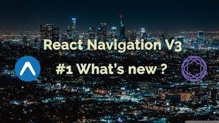 #1 React Navigation V3 | What's New? | React Native Tutorial