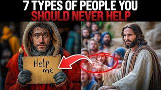 God's Warning : 7 Types Of People You Must Not Help | Biblical Wisdom