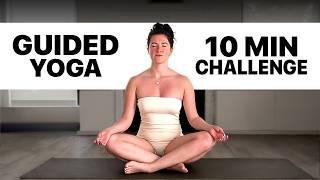 Guided Yoga 10-Minute Challenge | Full Body Stretch & Flow