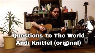 Questions To The World - Andi Knittel (original)