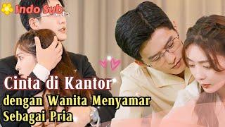 [Indo Sub] Cinta di Kantor dengan Wanita Menyamar Sebagai Pria #MiniDrama #drama #film