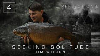 Chapter Four | Seeking Solitude | Reflections | Volume Four | Jim Wilson | Carp Fishing