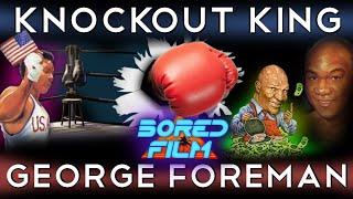 George Foreman - Knockout King (An Original Bored Film Documentary)