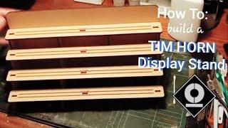 How To - Build a TIM HORN laser cut display stand - N gauge - 2mm scale