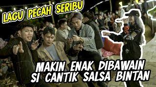 LAGU PECAH SERIBU DI BAWAIN SI CANTIK SALSA BINTAN JADI MAKIN ENAK BANGET!!!