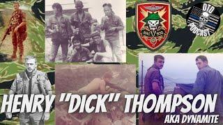 Henry “Dick” Thompson AKA “Dynamite” MAC V SOG