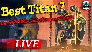 War Robots Best Titan Is Now Arthur+ Earn SWORD Giveaway Points