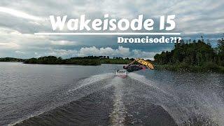 Wakeisode 15 - AKA Droneisode