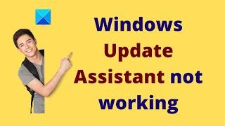 Windows Update Assistant not working