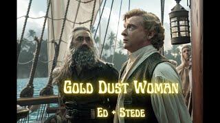 Gold Dust Woman | | Our Flag Means Death