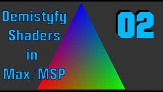 Demistyfy Shaders in Max/MSP | Ep 02 - Write a GLSL Shader from Scratch