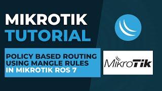 Policy Based Routing using Mangle Rules in Mikrotik ROS 7 | Mikrotik Configuration Tutorial