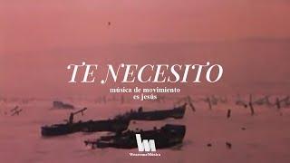 La Música de Movimiento - Te Necesito (Lyric Video) | Es Jesús