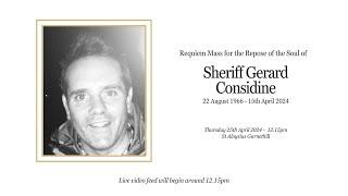 Requiem Mass for the Repose of the Soul of Sheriff Gerard Considine