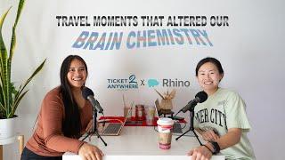 81: Ticket 2 | Unexpected Travel Moments That Altered Our Brain Chemistry