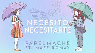 PAPELMACHE Ft. MAFE ROMAY | Necesito Necesitarte (Videoclip Oficial)