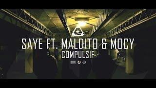 Saye - Compulsif Ft. Maldito & Mocy [Vidéoclip Officiel]