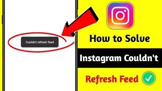 how to fix instagram couldn't refresh feed | instagram couldn't refresh feed problem solve 2024