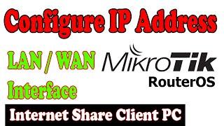 How to Configure IP address on Mikrotik to access the Internet Client PC