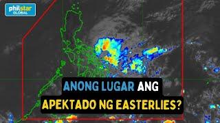 PAGASA Weather Update:  Mga lugar na posibleng ulanin dahil sa Easterlies