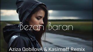 Ehaam - Bezan Baran (Aziza Qobilova & Kasimoff ) | Remix