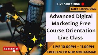 Advanced Digital Marketing Free Course Orientation Live Class | Freelancer Nur Mohammad