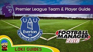 FM18 - Everton Team & Player Guide - Football Manager 2018