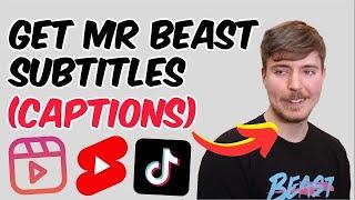 How to Get MrBeast Subtitles (Captions) For Your Videos!